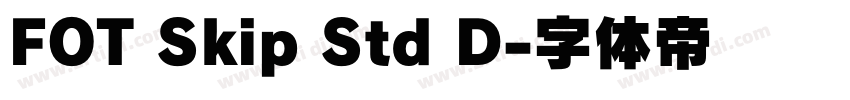 FOT Skip Std D字体转换